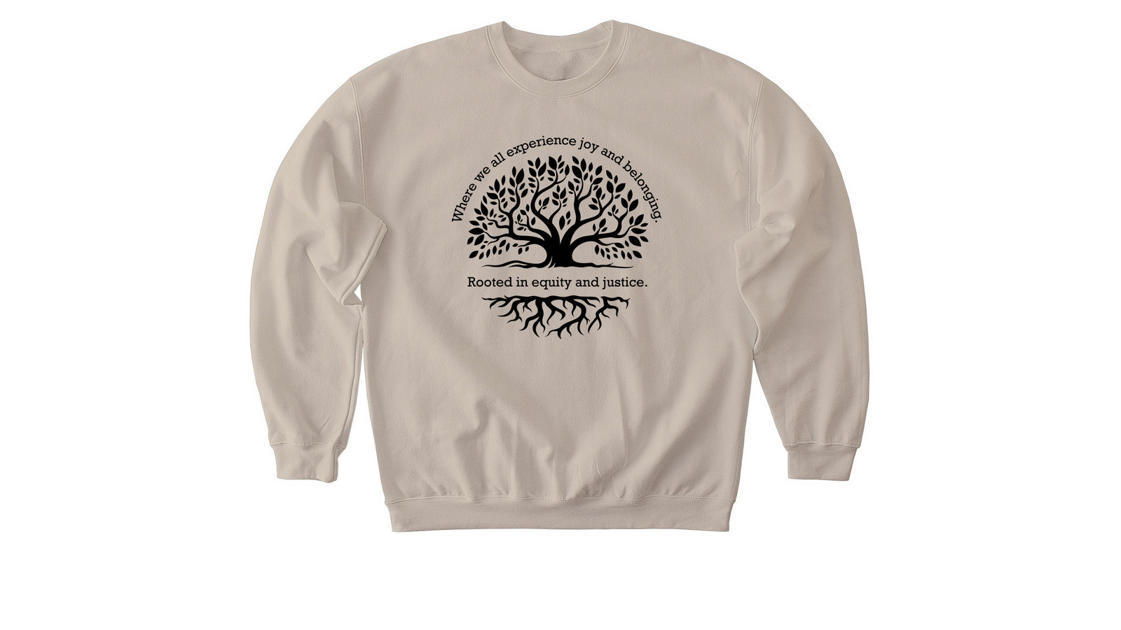 Sweatshirt with a tree design and equity message.